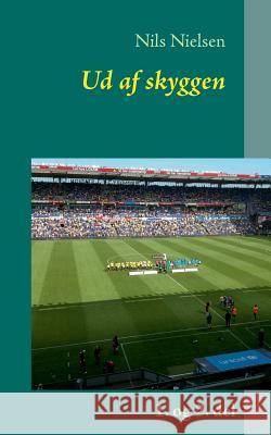 Ud af skyggen: 1 + 2 Nielsen, Nils 9788771149951 Books on Demand