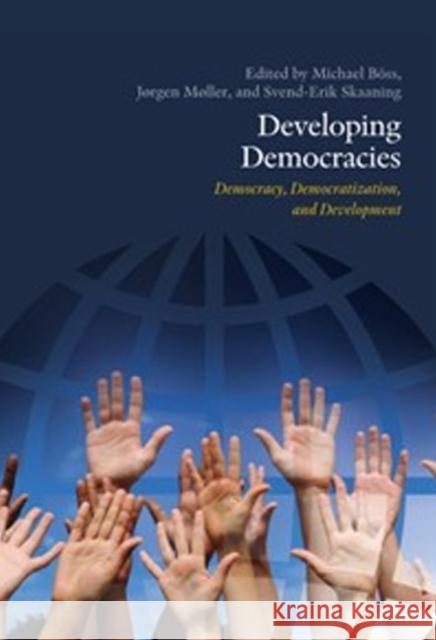 Developing Democracies: Democracy, Democratization, and Development Boss, Michael 9788771241167 Aalborg Universitetsforlag