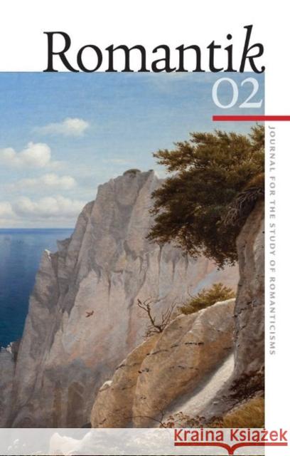 Romantik Volume 2: Journal for the Study of Romanticisms Grand, Karina Lykke 9788771242287