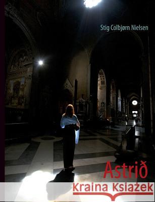 Astrið: Når lyset skifter Nielsen, Stig Colbjørn 9788771455243 Books on Demand