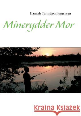 Minerydder-mor Hannah Tørnstrøm Jørgensen 9788771457810