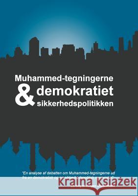 Muhammed-tegningerne, demokratiet og sikkerhedspolitikken Jorgen Christensen 9788771700022