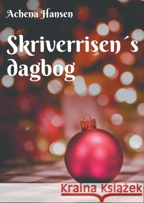 Skriverrisen?s dagbog Achena Hansen 9788771700053