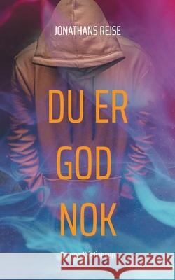 Du er god nok: Jonathans rejse Remee Kristiansen 9788771700459