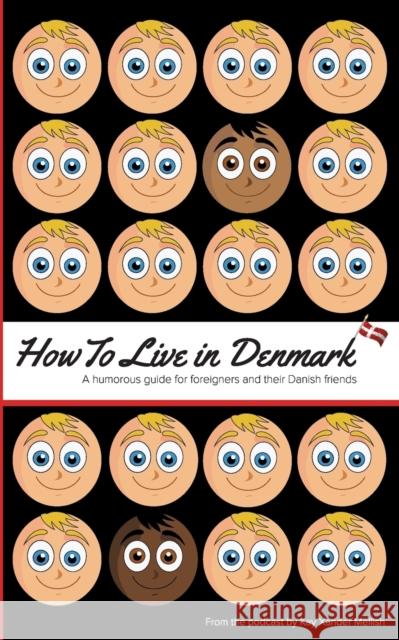 How to Live in Denmark: A humorous guide for foreigners and their Danish friends Mellish, Kay Xander 9788771700978 Books on Demand