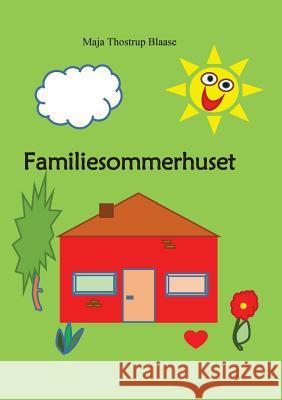 Familiesommerhuset Maja Thostru 9788771701012