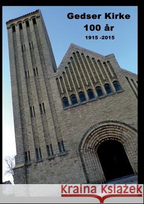 Gedser Kirke 100 år: 1915 - 2015 Winther Nielsen, Søren 9788771701371 Books on Demand