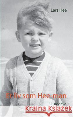 Et liv som Hee-man Lars Hee 9788771701449 Books on Demand