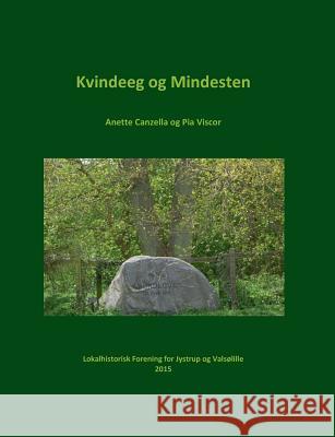 Kvindeeg og Mindesten i Jystrup Anette Canzella Pia Viscor 9788771701739 Books on Demand