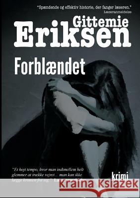 Forblændet : En Pia Holm krimi Gittemie Eriksen 9788771702071 Books on Demand