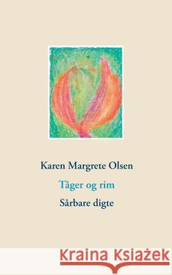 Tåger og rim: Sårbare digte Olsen, Karen Margrete 9788771702477