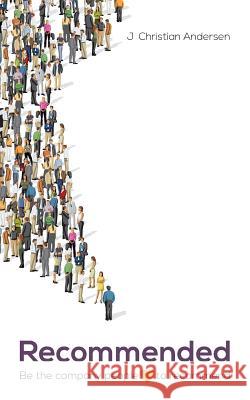 Recommended: Be the company people love to recommend Andersen, J. Christian 9788771703696 Books on Demand