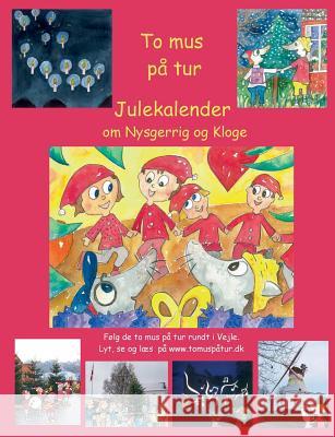 To mus på tur: en julekalender og en påskekalender Petersen, Karsten H. 9788771704129