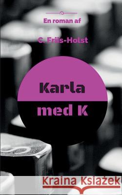 Karla med K Connie Friis-Holst 9788771704198