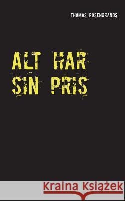 Alt har sin pris Thomas Rosenkrands 9788771704945 Books on Demand