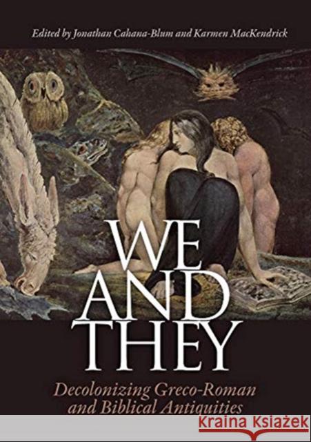 We and They: Decolonizing Graeco-Roman and Biblical Antiquities Cahana-Blum, Jonathan 9788771844436 Aarhus University Press