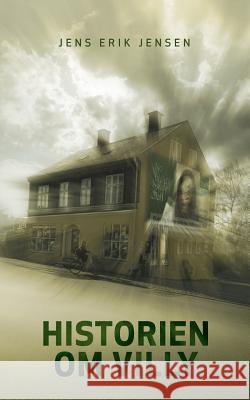 Historien om Villy Jens Erik Jensen 9788771880359