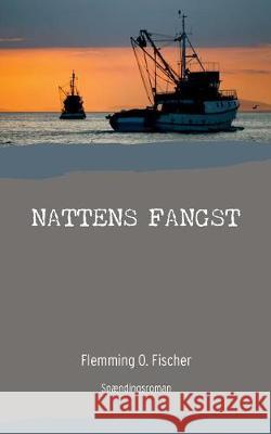 Nattens fangst Flemming O. Fischer 9788771880700 Books on Demand