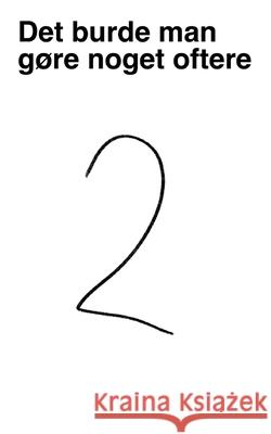 Det burde man g?re noget oftere: 2 Max Bech 9788771882322