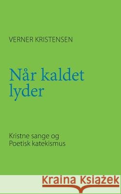 Når kaldet lyder Verner Kristensen 9788771882995