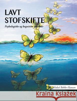 Lavt stofskifte: Psykologiske og kognitive aspekter Bekke-Hansen, Sidsel 9788771884814 Books on Demand