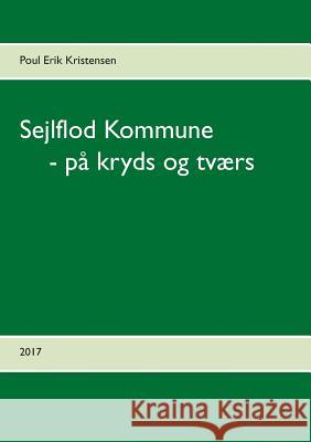 Sejlflod Kommune - på kryds og tværs Poul Erik Kristensen 9788771884951