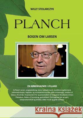 Planch - Bogen om Larsen: En Københavner i Jylland Stolarczyk, Willy 9788771885873 Books on Demand