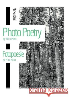 Photo Poetry by Mira Mink: Fotopoesie di Mira Mink Mirka Keini 9788771886085 Bod - Books on Demand