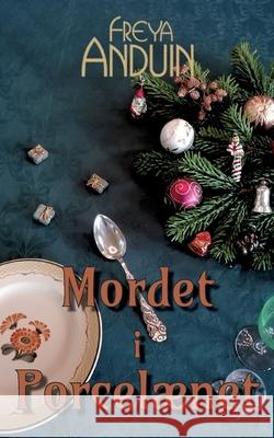 Mordet i Porcel?net Freya Anduin 9788771888416