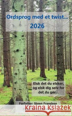 Ordsprog med et twist... 2026 Steen Frandsen 9788771889925
