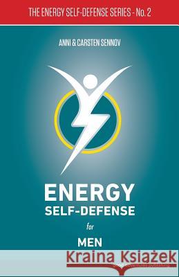 Energy Self-Defense for Men Anni Sennov Carsten Sennov 9788772060019 Good Adventures Publishing