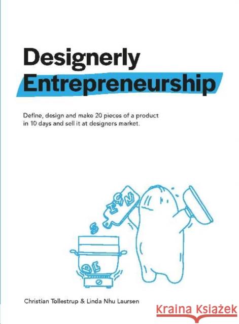 Designerly Entrepreneurship Christian Tollestrup, Linda Nhu Laursen 9788772107592