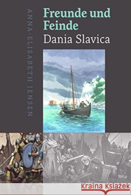 Freunde und Feinde - Dania Slavica Anna-Elisabeth Jensen 9788772193205