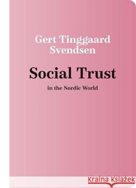 Social Trust in the Nordic World Gert Tinggaard Svendsen 9788772195926