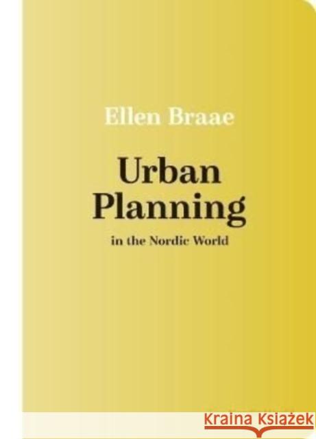 Urban Planning in the Nordic World Ellen Braae 9788772197241