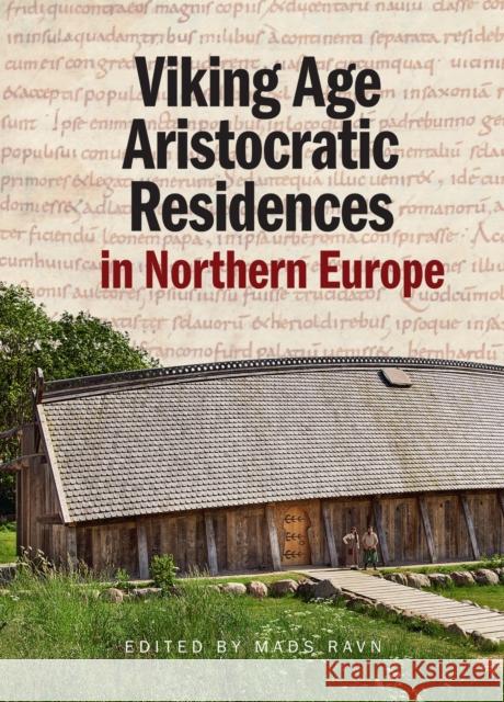 Viking Age Aristocratic Residences in Northern Europe Mads Ravn 9788772197944