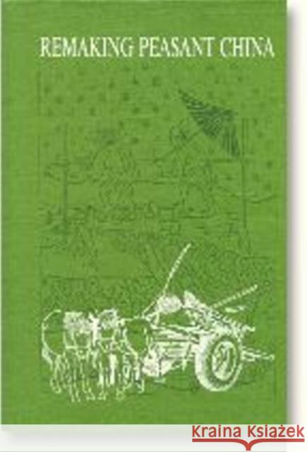 Remaking Peasant China: Problems of Rural Development & Institutions at the Start of the 1990s Flemming Christiansen, Jorgen Delman, Clemens Stubbe Ostergaard 9788772882949 Aarhus University Press