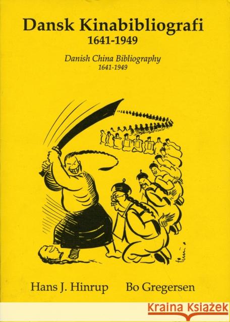 Dansk Kinabibliografi 1641-1949 Bo Gregersen 9788772883489