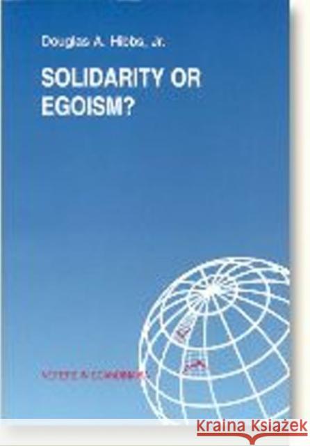 Solidarity or Egoism?: The Economics of Sociotropic & Egocentric Influences on Political Behaviour -- Denmark in International & Theoretical Perspective Douglas Hibbs 9788772884523 Aarhus University Press
