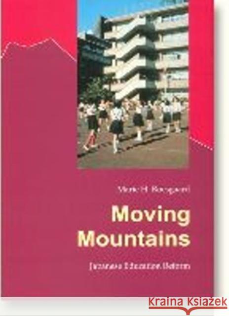 Moving Mountains: Japanese Education Reform Marie H Roesgaard 9788772884776 Aarhus University Press