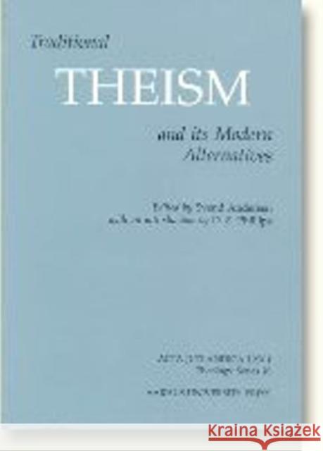 Traditional Theism and Its Modern Alternatives Phillips, Dz 9788772884820 Aarhus Universitetsforlag