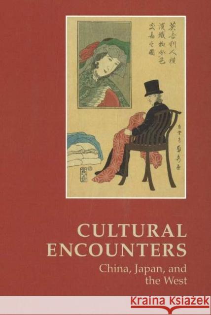 Cultural Encounters -- China, Japan & the West: Essays Commemorating 25 Years of East Asian Studies at the University of Aarhus Søren Clausen, Roy Starrs, Anne Wedell-Wedellsborg 9788772884974