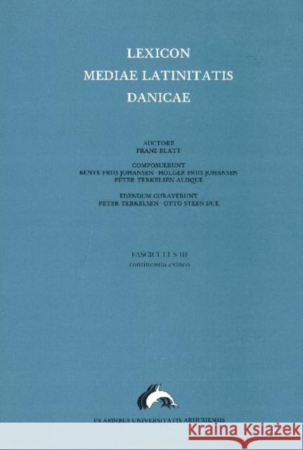 Lexicon Mediae Latinitatis Danicae 3: Continentia -- Evinco Otto Steen Due, Bente Friis Johansen, Holger Friis Johansen 9788772886626