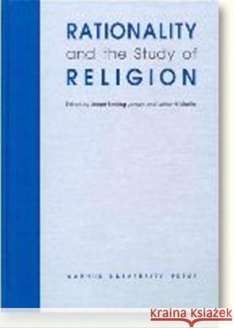 Rationality & the Study of Religion Jeppe Sinding Jensen, Luther H Martin 9788772886923
