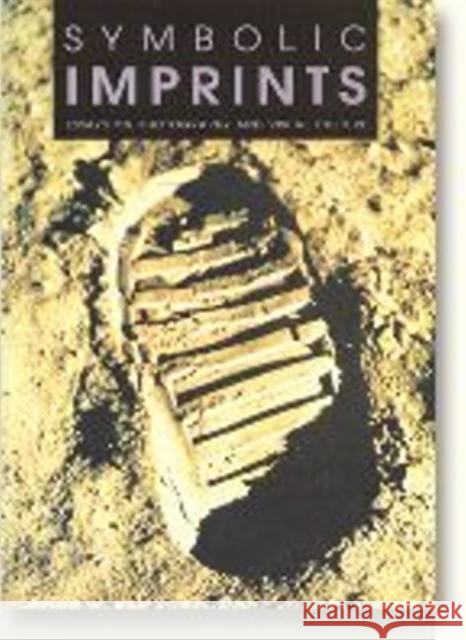 Symbolic Imprints: Essays on Photography & Visual Culture Lars Kiel Bertelsen, Rune Gade, Mette Sandbye 9788772887876 Aarhus University Press