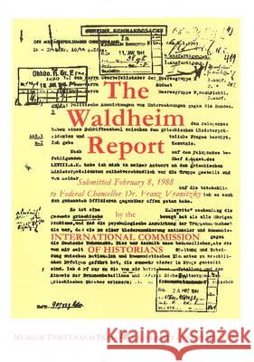 The Waldheim Report – Report to Establish the Military Service of 1st Lieutenant Kurt Waldheim submitted in 1988 to the Austrian Government He Internationa He Internationa 9788772892061 Museum Tusculanum Press