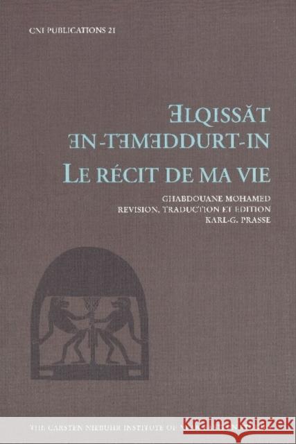 Le récit de ma vie Mohamed Ghabdouane, Karl-G Prasse 9788772894171 Museum Tusculanum Press