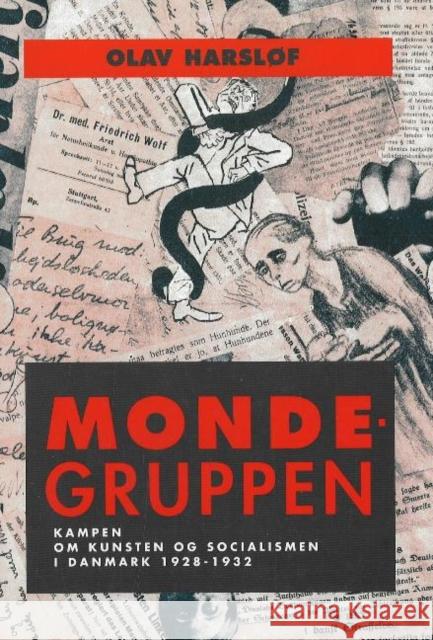 Mondegruppen: Kampen om kunsten og socialismen i Danmark 1928-32 Olav Harslof 9788772894355 Museum Tusculanum Press