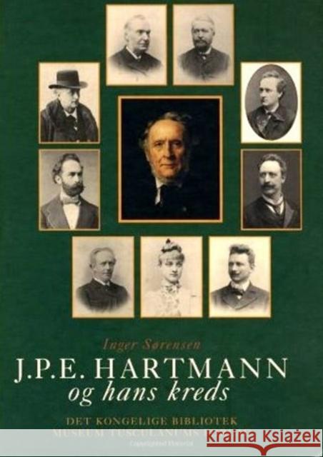 J P E Hartmann og hans kreds -- 3-Volume Set: En komponistfamilies breve 1780-1900 Inger Sørensen 9788772895154