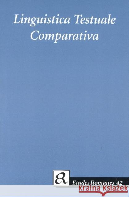 Linguistica Testuale Comparativa: In Memoriam Maria-Elisabeth Conte Francesco Sabatini, Gunver Skytte 9788772895260 Museum Tusculanum Press